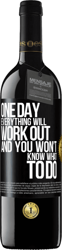 39,95 € 送料無料 | 赤ワイン REDエディション MBE 予約する いつかすべてがうまくいき、あなたは何をすべきかわからなくなる ブラックラベル. カスタマイズ可能なラベル 予約する 12 月 収穫 2016 Tempranillo