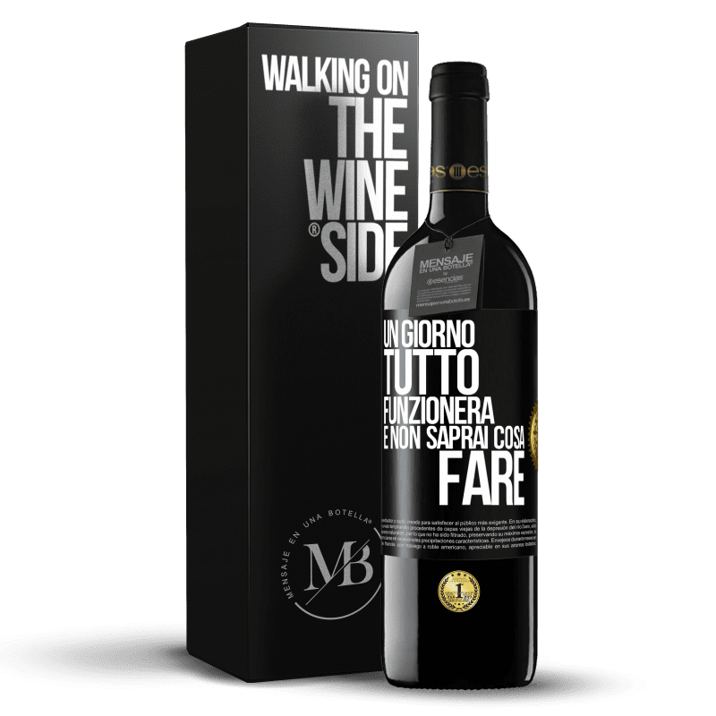 39,95 € Spedizione Gratuita | Vino rosso Edizione RED MBE Riserva Un giorno tutto funzionerà e non saprai cosa fare Etichetta Nera. Etichetta personalizzabile Riserva 12 Mesi Raccogliere 2015 Tempranillo