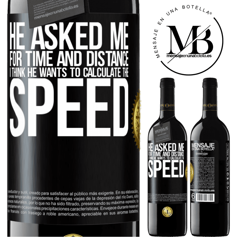 39,95 € Free Shipping | Red Wine RED Edition MBE Reserve He asked me for time and distance. I think he wants to calculate the speed Black Label. Customizable label Reserve 12 Months Harvest 2014 Tempranillo