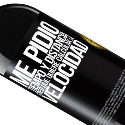 Expresiones Únicas y Personales. «Me pidió tiempo y distancia. Creo que quiere calcular la velocidad» Edición RED MBE Reserva