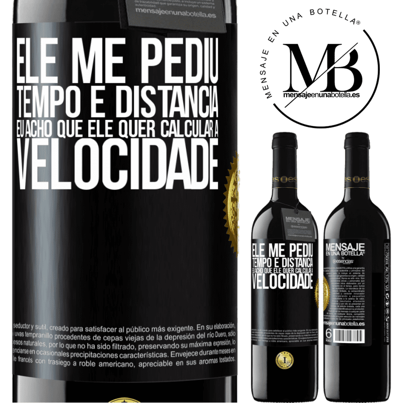 39,95 € Envio grátis | Vinho tinto Edição RED MBE Reserva Ele me pediu tempo e distância. Eu acho que ele quer calcular a velocidade Etiqueta Preta. Etiqueta personalizável Reserva 12 Meses Colheita 2014 Tempranillo