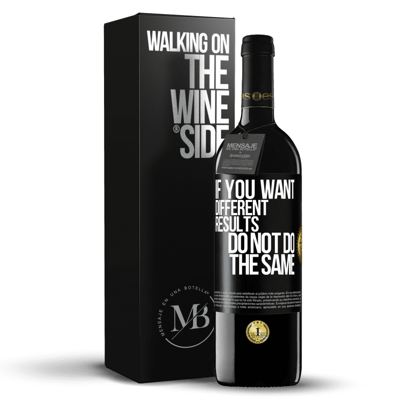 39,95 € Free Shipping | Red Wine RED Edition MBE Reserve If you want different results, do not do the same Black Label. Customizable label Reserve 12 Months Harvest 2014 Tempranillo