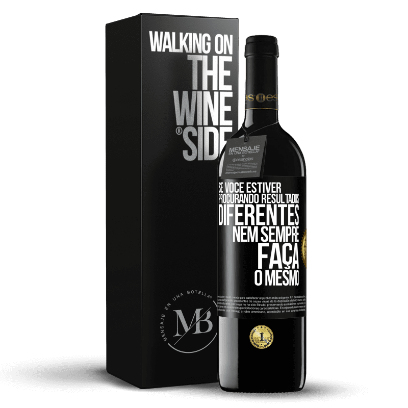 39,95 € Envio grátis | Vinho tinto Edição RED MBE Reserva Se você estiver procurando resultados diferentes, nem sempre faça o mesmo Etiqueta Preta. Etiqueta personalizável Reserva 12 Meses Colheita 2016 Tempranillo