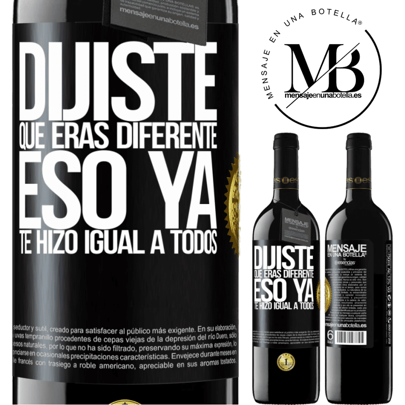 39,95 € Envío gratis | Vino Tinto Edición RED MBE Reserva Dijiste que eras diferente, eso ya te hizo igual a todos Etiqueta Negra. Etiqueta personalizable Reserva 12 Meses Cosecha 2015 Tempranillo