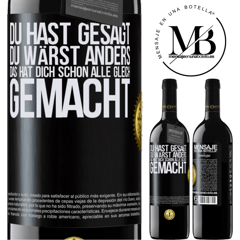 39,95 € Kostenloser Versand | Rotwein RED Ausgabe MBE Reserve Du hast gesagt, du wärst anders. Das hat dich schon allen gleich gemacht Schwarzes Etikett. Anpassbares Etikett Reserve 12 Monate Ernte 2016 Tempranillo