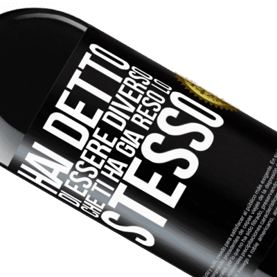 Espressioni Uniche e Personali. «Hai detto di essere diverso, che ti ha già reso lo stesso» Edizione RED MBE Riserva