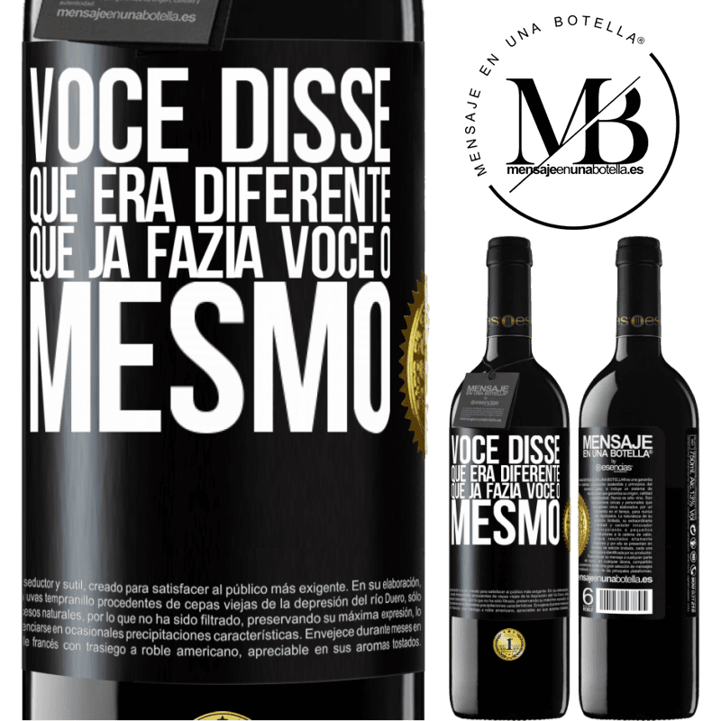 39,95 € Envio grátis | Vinho tinto Edição RED MBE Reserva Você disse que era diferente, que já fazia você o mesmo Etiqueta Preta. Etiqueta personalizável Reserva 12 Meses Colheita 2015 Tempranillo