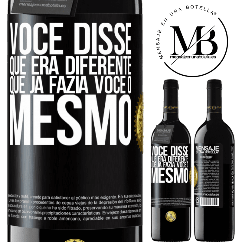 39,95 € Envio grátis | Vinho tinto Edição RED MBE Reserva Você disse que era diferente, que já fazia você o mesmo Etiqueta Preta. Etiqueta personalizável Reserva 12 Meses Colheita 2016 Tempranillo