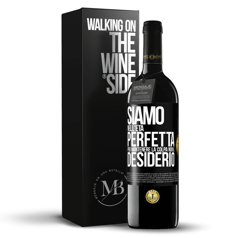 39,95 € Spedizione Gratuita | Vino rosso Edizione RED MBE Riserva Siamo nell'età perfetta per mantenere la colpa, non il desiderio Etichetta Nera. Etichetta personalizzabile Riserva 12 Mesi Raccogliere 2015 Tempranillo