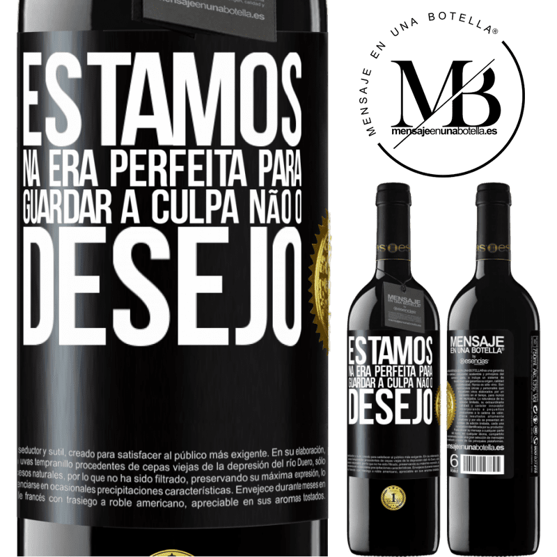 39,95 € Envio grátis | Vinho tinto Edição RED MBE Reserva Estamos na era perfeita para guardar a culpa, não o desejo Etiqueta Preta. Etiqueta personalizável Reserva 12 Meses Colheita 2015 Tempranillo