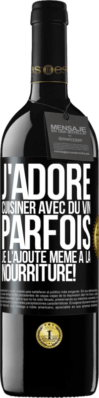 39,95 € | Vin rouge Édition RED MBE Réserve J'adore cuisiner avec du vin. Parfois je l'ajoute même à la nourriture! Étiquette Noire. Étiquette personnalisable Réserve 12 Mois Récolte 2016 Tempranillo