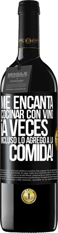 39,95 € | Vino Tinto Edición RED MBE Reserva Me encanta cocinar con vino. ¡A veces incluso lo agrego a la comida! Etiqueta Negra. Etiqueta personalizable Reserva 12 Meses Cosecha 2016 Tempranillo