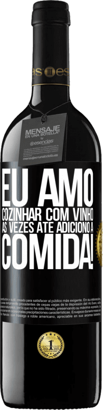 39,95 € | Vinho tinto Edição RED MBE Reserva Eu amo cozinhar com vinho. Às vezes até adiciono à comida! Etiqueta Preta. Etiqueta personalizável Reserva 12 Meses Colheita 2016 Tempranillo