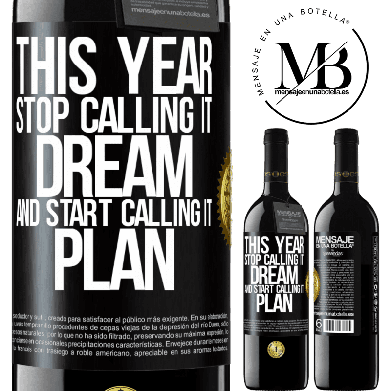 39,95 € Free Shipping | Red Wine RED Edition MBE Reserve This year stop calling it dream and start calling it plan Black Label. Customizable label Reserve 12 Months Harvest 2015 Tempranillo