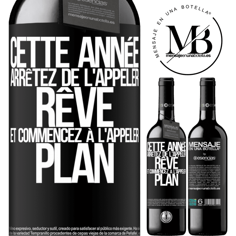 «Cette année arrêtez de l'appeler rêve et commencez à l'appeler plan» Édition RED MBE Réserve