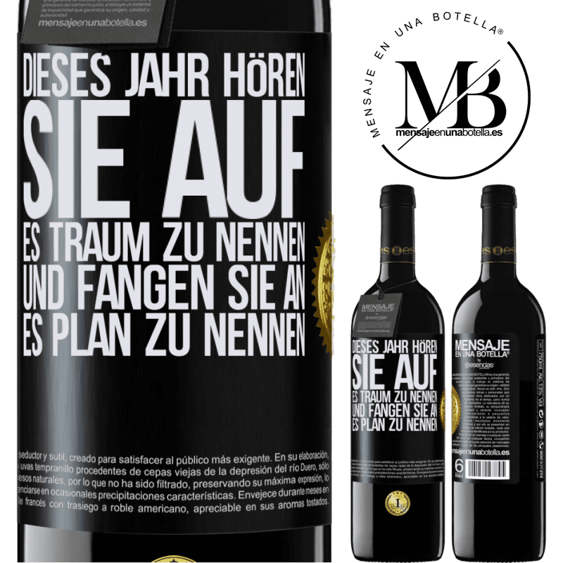 39,95 € Kostenloser Versand | Rotwein RED Ausgabe MBE Reserve Dieses Jahr, hör auf, es Traum zu nennen und fange an, es Plan zu nennen Schwarzes Etikett. Anpassbares Etikett Reserve 12 Monate Ernte 2015 Tempranillo