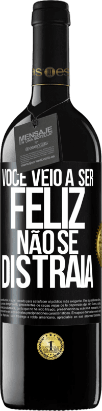 39,95 € Envio grátis | Vinho tinto Edição RED MBE Reserva Você veio a ser feliz. Não se distraia Etiqueta Preta. Etiqueta personalizável Reserva 12 Meses Colheita 2014 Tempranillo