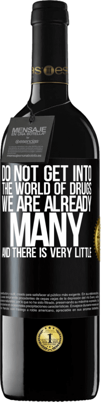 «Do not get into the world of drugs ... We are already many and there is very little» RED Edition MBE Reserve