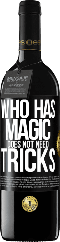 39,95 € Free Shipping | Red Wine RED Edition MBE Reserve Who has magic does not need tricks Black Label. Customizable label Reserve 12 Months Harvest 2016 Tempranillo