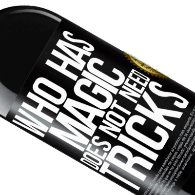 Unique & Personal Expressions. «Who has magic does not need tricks» RED Edition MBE Reserve