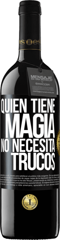 39,95 € Envío gratis | Vino Tinto Edición RED MBE Reserva Quien tiene magia no necesita trucos Etiqueta Negra. Etiqueta personalizable Reserva 12 Meses Cosecha 2016 Tempranillo
