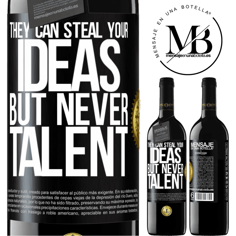 39,95 € Free Shipping | Red Wine RED Edition MBE Reserve They can steal your ideas but never talent Black Label. Customizable label Reserve 12 Months Harvest 2015 Tempranillo