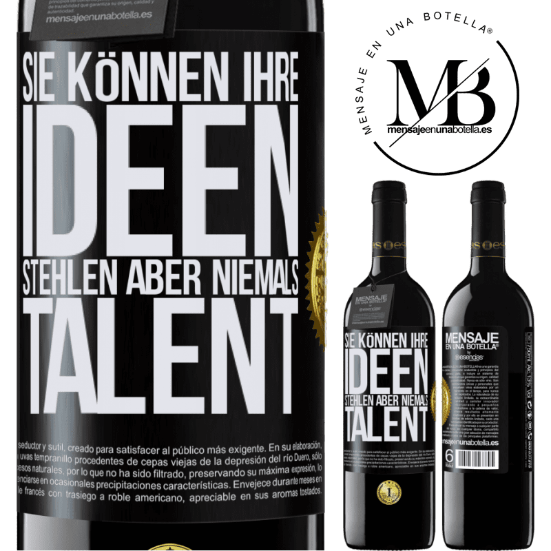 39,95 € Kostenloser Versand | Rotwein RED Ausgabe MBE Reserve Sie können deine Ideen stehlen, aber niemals dein Talent Schwarzes Etikett. Anpassbares Etikett Reserve 12 Monate Ernte 2015 Tempranillo