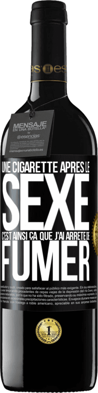«Une cigarette après le sexe. C'est ainsi ça que j'ai arrêté de fumer» Édition RED MBE Réserve