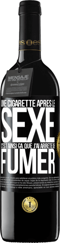 39,95 € | Vin rouge Édition RED MBE Réserve Une cigarette après le sexe. C'est ainsi ça que j'ai arrêté de fumer Étiquette Noire. Étiquette personnalisable Réserve 12 Mois Récolte 2016 Tempranillo