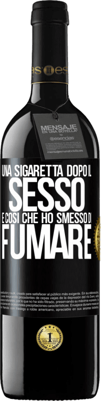 39,95 € | Vino rosso Edizione RED MBE Riserva Una sigaretta dopo il sesso. È così che ho smesso di fumare Etichetta Nera. Etichetta personalizzabile Riserva 12 Mesi Raccogliere 2014 Tempranillo