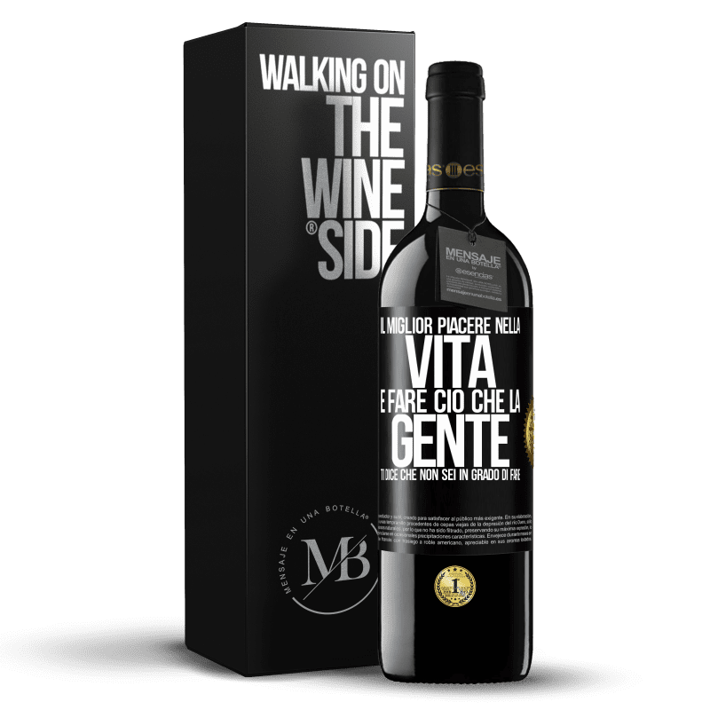 39,95 € Spedizione Gratuita | Vino rosso Edizione RED MBE Riserva Il miglior piacere nella vita è fare ciò che la gente ti dice che non sei in grado di fare Etichetta Nera. Etichetta personalizzabile Riserva 12 Mesi Raccogliere 2015 Tempranillo