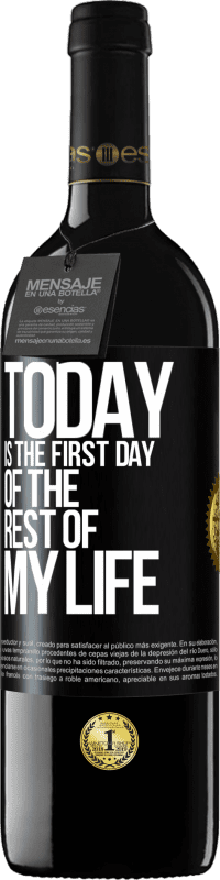39,95 € | Red Wine RED Edition MBE Reserve Today is the first day of the rest of my life Black Label. Customizable label Reserve 12 Months Harvest 2014 Tempranillo