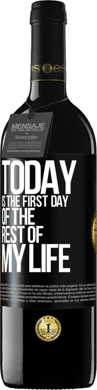 39,95 € Free Shipping | Red Wine RED Edition MBE Reserve Today is the first day of the rest of my life Black Label. Customizable label Reserve 12 Months Harvest 2016 Tempranillo