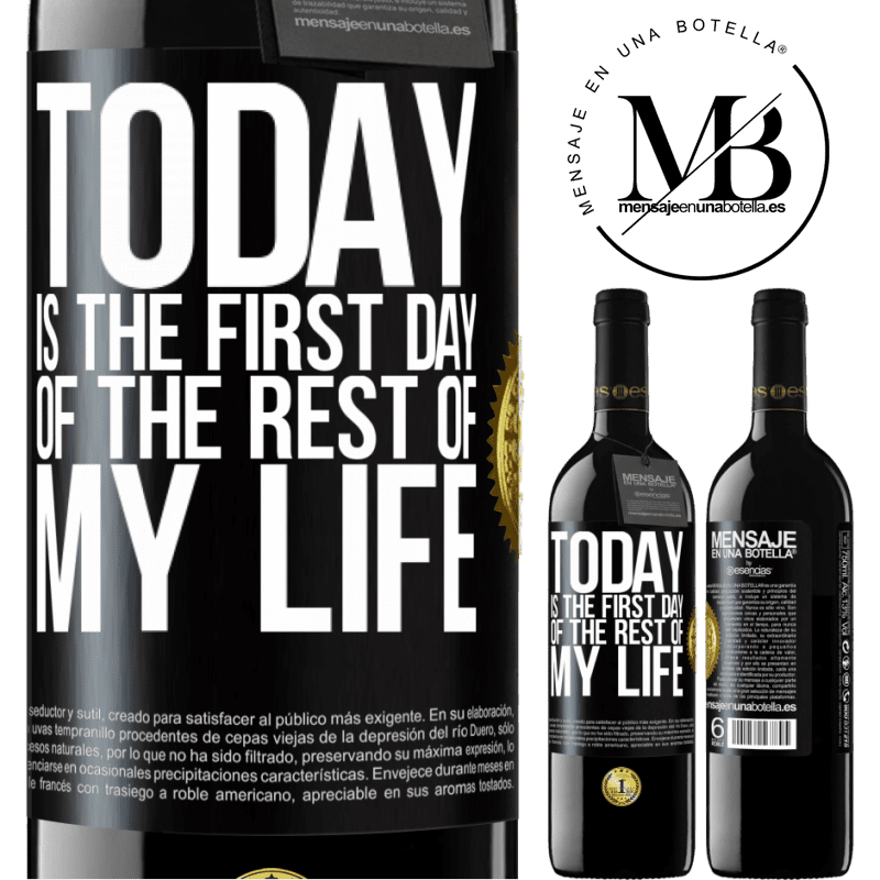 39,95 € Free Shipping | Red Wine RED Edition MBE Reserve Today is the first day of the rest of my life Black Label. Customizable label Reserve 12 Months Harvest 2014 Tempranillo