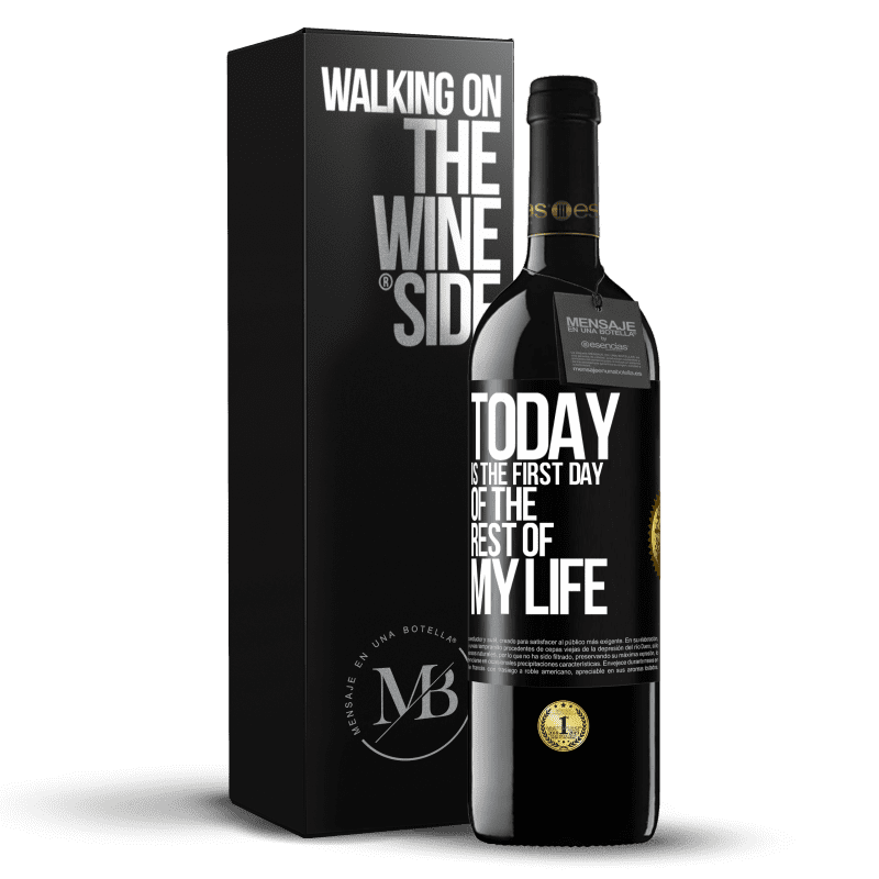 39,95 € Free Shipping | Red Wine RED Edition MBE Reserve Today is the first day of the rest of my life Black Label. Customizable label Reserve 12 Months Harvest 2014 Tempranillo