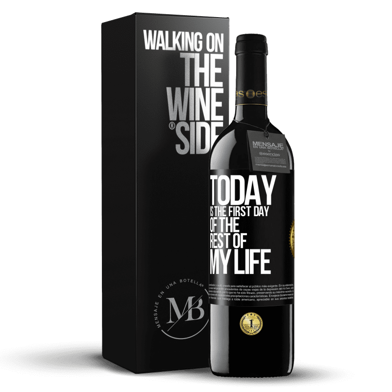 39,95 € Free Shipping | Red Wine RED Edition MBE Reserve Today is the first day of the rest of my life Black Label. Customizable label Reserve 12 Months Harvest 2015 Tempranillo