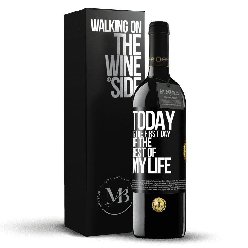 39,95 € Free Shipping | Red Wine RED Edition MBE Reserve Today is the first day of the rest of my life Black Label. Customizable label Reserve 12 Months Harvest 2016 Tempranillo