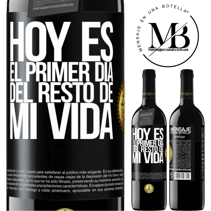 39,95 € Envío gratis | Vino Tinto Edición RED MBE Reserva Hoy es el primer día del resto de mi vida Etiqueta Negra. Etiqueta personalizable Reserva 12 Meses Cosecha 2014 Tempranillo