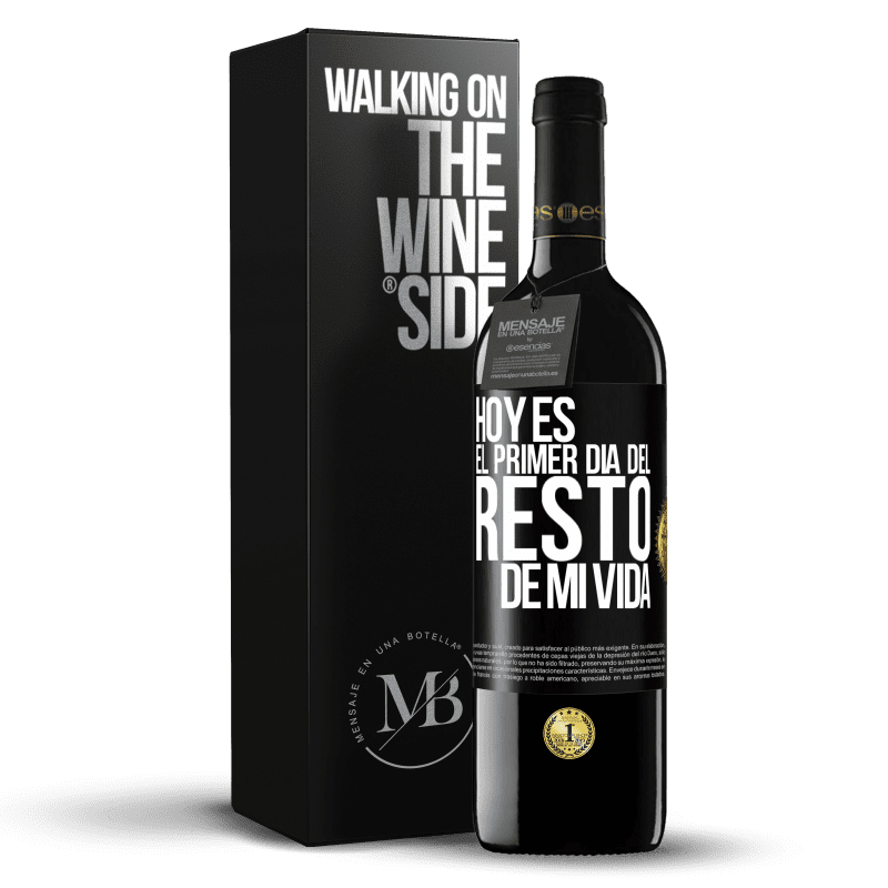 39,95 € Envío gratis | Vino Tinto Edición RED MBE Reserva Hoy es el primer día del resto de mi vida Etiqueta Negra. Etiqueta personalizable Reserva 12 Meses Cosecha 2015 Tempranillo