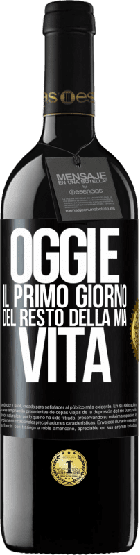 «Oggi è il primo giorno del resto della mia vita» Edizione RED MBE Riserva