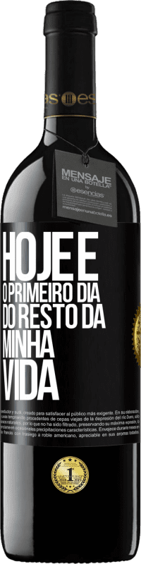 39,95 € | Vinho tinto Edição RED MBE Reserva Hoje é o primeiro dia do resto da minha vida Etiqueta Preta. Etiqueta personalizável Reserva 12 Meses Colheita 2014 Tempranillo