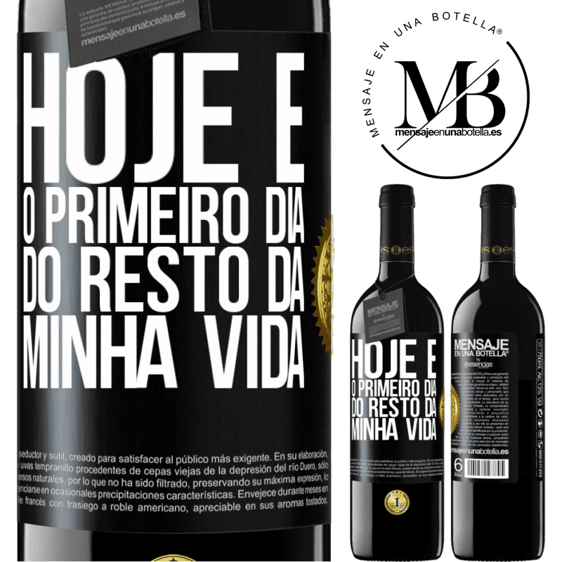39,95 € Envio grátis | Vinho tinto Edição RED MBE Reserva Hoje é o primeiro dia do resto da minha vida Etiqueta Preta. Etiqueta personalizável Reserva 12 Meses Colheita 2016 Tempranillo