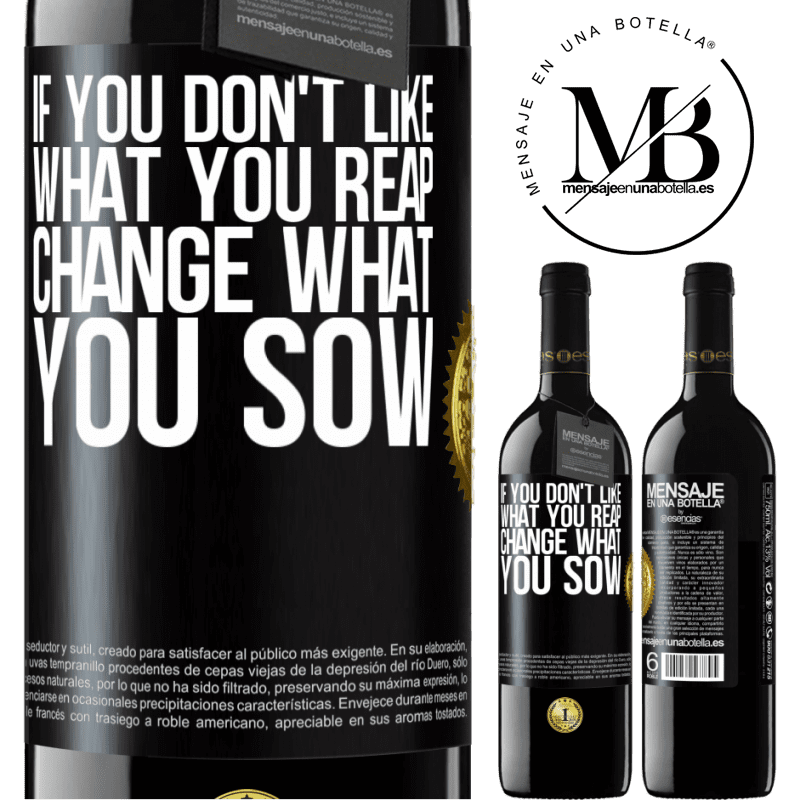 24,95 € Free Shipping | Red Wine RED Edition Crianza 6 Months If you don't like what you reap, change what you sow Black Label. Customizable label Aging in oak barrels 6 Months Harvest 2019 Tempranillo