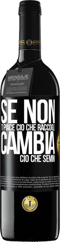 39,95 € | Vino rosso Edizione RED MBE Riserva Se non ti piace ciò che raccogli, cambia ciò che semini Etichetta Nera. Etichetta personalizzabile Riserva 12 Mesi Raccogliere 2015 Tempranillo