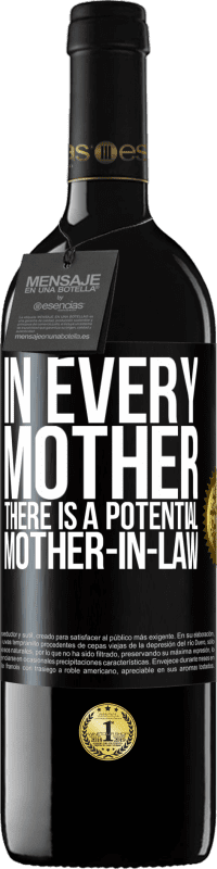 39,95 € | Red Wine RED Edition MBE Reserve In every mother there is a potential mother-in-law Black Label. Customizable label Reserve 12 Months Harvest 2014 Tempranillo