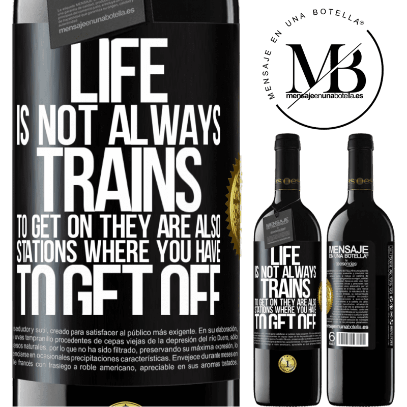 24,95 € Free Shipping | Red Wine RED Edition Crianza 6 Months Life is not always trains to get on, they are also stations where you have to get off Black Label. Customizable label Aging in oak barrels 6 Months Harvest 2019 Tempranillo