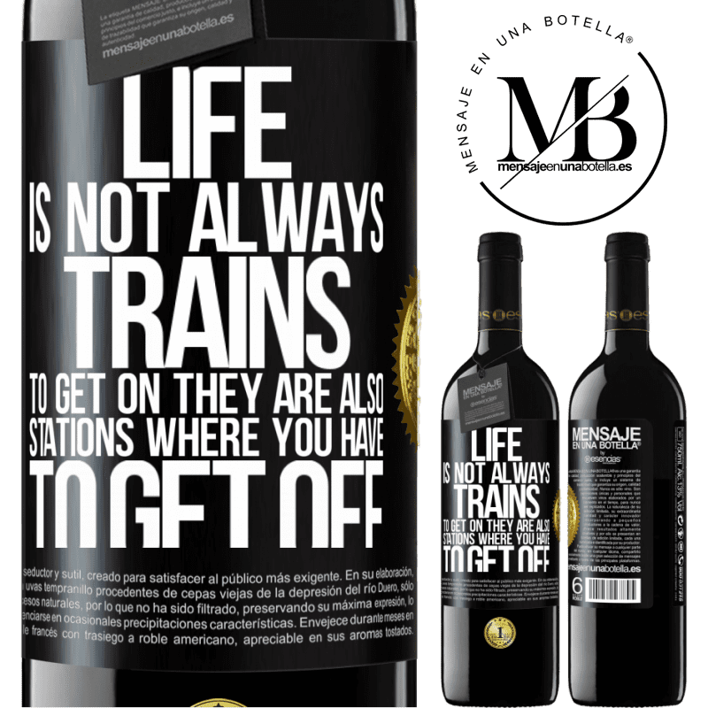 39,95 € Free Shipping | Red Wine RED Edition MBE Reserve Life is not always trains to get on, they are also stations where you have to get off Black Label. Customizable label Reserve 12 Months Harvest 2015 Tempranillo
