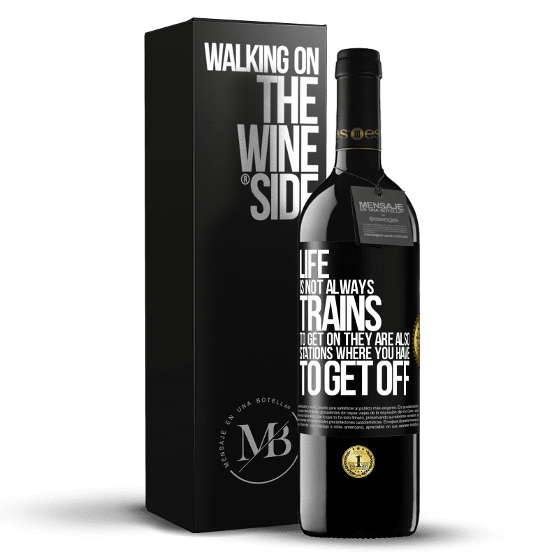 39,95 € Free Shipping | Red Wine RED Edition MBE Reserve Life is not always trains to get on, they are also stations where you have to get off Black Label. Customizable label Reserve 12 Months Harvest 2014 Tempranillo