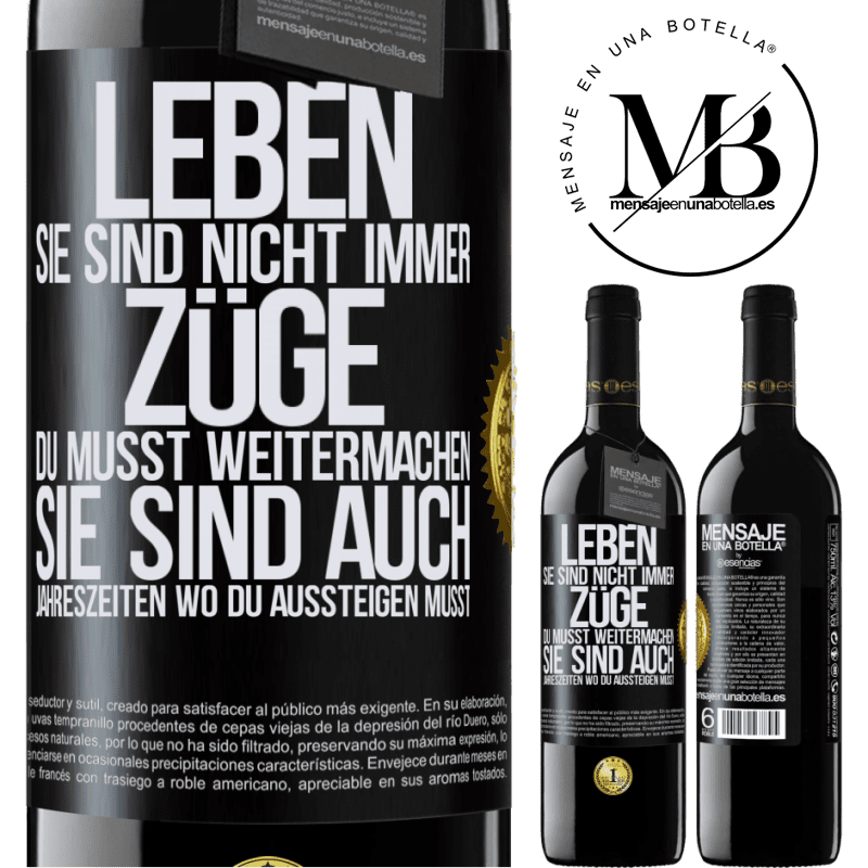 39,95 € Kostenloser Versand | Rotwein RED Ausgabe MBE Reserve Das Leben sind nicht immer Züge, in die man einsteigt, sondern auch Stationen, wo du aussteigen musst Schwarzes Etikett. Anpassbares Etikett Reserve 12 Monate Ernte 2015 Tempranillo