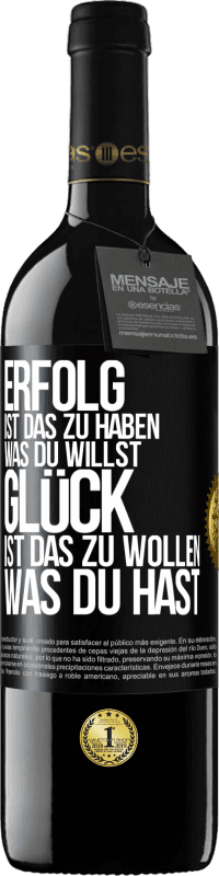 «Erfolg ist, das zu haben, was du willst. Glück ist, das zu wollen, was du hast» RED Ausgabe MBE Reserve